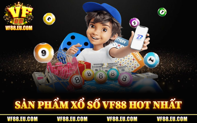 Xổ Số VF88 – Nơi Quy Tụ Các Đài Xổ Số Hot Nhất Năm 2026 2 Các Sản Phẩm Xổ Số VF88 Hot Nhất