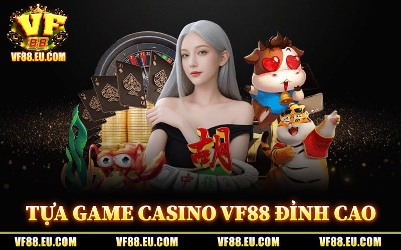 Casino VF88 – Giải Trí Sòng Bài Với Nhiều Bàn Chơi Đang Hot 2 Các Tựa Game Casino VF88 Đỉnh Cao